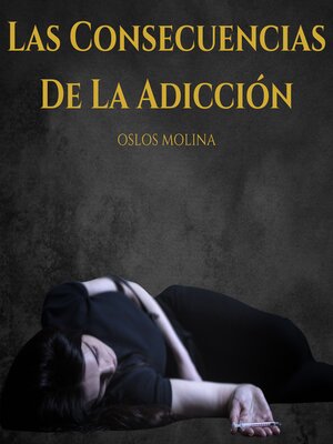 cover image of Las Consecuencias De La Adicción